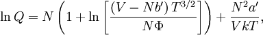 \ln Q = N\left(1+\ln\Bigg[ \frac{ (V-Nb')\,T^{3/2}}{N\Phi}\Bigg]\right) + \frac{N^2 a'}{V kT} ,