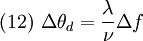 (12) \ \Delta \theta_d = \frac{\lambda}{\nu}\Delta f