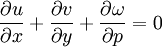 \frac{\partial u}{\partial x} + \frac{\partial v}{\partial y} + \frac{\partial \omega}{\partial p} = 0