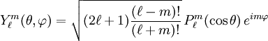 Y_\ell^m( \theta , \varphi ) =  \sqrt{{(2\ell+1) }{(\ell-m)!\over (\ell+m)!}} \, P_\ell^m ( \cos{\theta} )\, e^{i m \varphi }