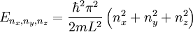 E_{n_x,n_y,n_z} = \frac{\hbar^2 \pi^2}{2m L^2} \left( n_x^2 + n_y^2 + n_z^2\right) \,