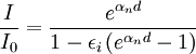 \frac{I}{I_0}=\frac{e^{\alpha_n d}}{1 - {\epsilon_i}\left(e^{\alpha_n d}-1\right)}