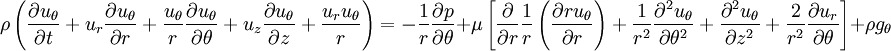 \rho \left(\frac{\partial u_{\theta}}{\partial t} + u_r \frac{\partial u_{\theta}}{\partial r} + \frac{u_{\theta}}{r} \frac{\partial u_{\theta}}{\partial \theta} + u_z \frac{\partial u_{\theta}}{\partial z} + \frac{u_r u_{\theta}}{r}\right) =  -\frac{1}{r}\frac{\partial p}{\partial \theta} + \mu \left[\frac{\partial}{\partial r}\frac{1}{r}\left( \frac{\partial ru_{\theta}}{\partial r}\right) + \frac{1}{r^2}\frac{\partial^2 u_{\theta}}{\partial \theta^2} + \frac{\partial^2 u_{\theta}}{\partial z^2} + \frac{2}{r^2}\frac{\partial u_r}{\partial \theta} \right] + \rho g_{\theta}