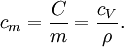 c_m = \frac{C}{m} = \frac{c_V}{\rho}.