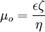 \mu_o= \frac{\epsilon \zeta}{\eta}