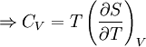 \Rightarrow C_V = T\left(\frac{\partial S}{\partial T}\right)_V