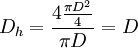 D_h = \frac{4 \frac {\pi D^2}{4}}{\pi D} = D