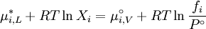 \mu _{i,L}^*  + RT\ln X_i  = \mu_{i,V}^\circ  + RT\ln \frac{{f_i }} {{P^\circ }}