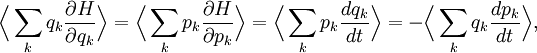 \Bigl\langle \sum_{k} q_{k} \frac{\partial H}{\partial q_{k}} \Bigr\rangle =  \Bigl\langle \sum_{k} p_{k} \frac{\partial H}{\partial p_{k}} \Bigr\rangle =  \Bigl\langle \sum_{k} p_{k} \frac{dq_{k}}{dt} \Bigr\rangle = -\Bigl\langle \sum_{k} q_{k} \frac{dp_{k}}{dt} \Bigr\rangle,