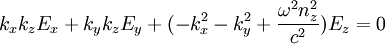 k_xk_zE_x + k_yk_zE_y + (-k_x^2-k_y^2+\frac{\omega^2n_z^2}{c^2})E_z =0