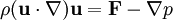\rho({\mathbf u}\cdot\nabla){\mathbf u}={\mathbf F}-\nabla p