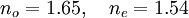 n_o=1.65, \quad n_e=1.54