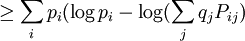 \geq \sum_i p_i (\log p_i - \log (\sum_j q_j P_{ij})