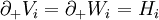 \partial_+ V_i = \partial_+ W_i = H_i