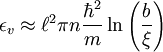 \epsilon_v\approx \ell^2\pi n \frac{\hbar^2}{m}\ln\left(\frac{b}{\xi}\right)