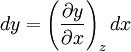 dy = \left(\frac{\partial y}{\partial x}\right)_z dx