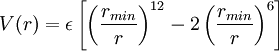 V(r) = \epsilon \left[ \left(\frac{r_{min}}{r}\right)^{12} - 2\left(\frac{r_{min}}{r}\right)^{6} \right]