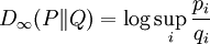 D_\infty(P \| Q) = \log \sup_i \frac{p_i}{q_i}