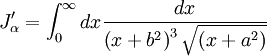 J_{\alpha}^{\prime} =  \int_{0}^{\infty} dx \frac{dx}{\left( x + b^{2} \right)^{3} \sqrt{\left( x + a^{2} \right)}}