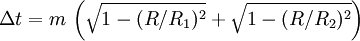\Delta t = m \, \left(  \sqrt{1-(R/R_1)^2} + \sqrt{1-(R/R_2)^2} \right)