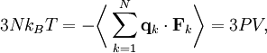 3Nk_{B} T = -\biggl\langle \sum_{k=1}^{N} \mathbf{q}_{k} \cdot \mathbf{F}_{k} \biggr\rangle = 3PV,