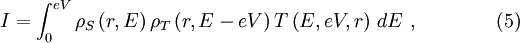 I = \int_0^{eV}\rho_S\left(r,E\right)\rho_T\left(r,E-eV\right)T\left(E,eV,r\right)\,dE\ ,\qquad\qquad (5)