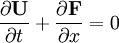 \frac{\partial \mathbf{U}}{\partial t}+ \frac{\partial \mathbf{F}}{\partial x}=0