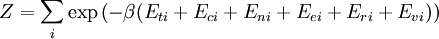 Z = \sum_i \exp\left(-\beta(E_{ti} + E_{ci} + E_{ni} + E_{ei} + E_{ri} + E_{vi})\right)