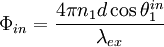 \Phi_{in} = \frac{4\pi n_{1}d\cos \theta^{in}_{1}}{\lambda_{ex}}