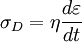 \sigma_{D}= \eta \frac {d\varepsilon} {dt}