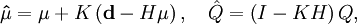 \mathbf{\hat{\mu}}=\mathbf{\mu}+K\left(  \mathbf{d}-H\mathbf{\mu}\right) ,\quad\hat{Q}=\left(  I-KH\right)  Q,