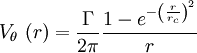 V_\theta\ (r) = \frac{\Gamma}{2\pi} \frac{1-e^{-\left (\frac{r}{r_c} \right )^2}}{r}