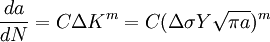 \frac{da}{dN} = C \Delta K^m =C(\Delta\sigma Y \sqrt{\pi a})^m