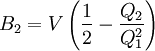 B_2 = V \left(\frac{1}{2}-\frac{Q_2}{Q_1^2}\right)