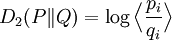 D_2(P \| Q) = \log \Big\langle \frac{p_i}{q_i} \Big\rangle \,