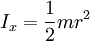 I_{x} = \frac{1}{2} mr^2