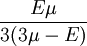 \frac{E\mu}{3(3\mu-E)}