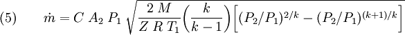 (5)\qquad \dot{m} = C\;A_2\;P_1\;\sqrt{\frac{2\;M}{Z\;R\;T_1}\bigg(\frac{k}{k-1}\bigg)\bigg[(P_2/P_1)^{2/k}-(P_2/P_1)^{(k+1)/k}\bigg]}