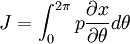 J = \int_0^{2\pi} p {\partial x \over \partial \theta} d\theta \,