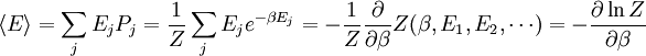 \langle E \rangle = \sum_j E_j P_j = \frac{1}{Z} \sum_j E_j e^{- \beta E_j} = - \frac{1}{Z} \frac{\partial}{\partial \beta} Z(\beta, E_1, E_2, \cdots) = - \frac{\partial \ln Z}{\partial \beta}