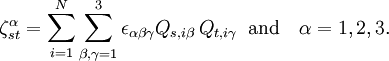 \zeta^{\alpha}_{st} = \sum_{i=1}^N  \sum_{\beta,\gamma=1}^3 \epsilon_{\alpha\beta\gamma}   Q_{s, i\beta}\,Q_{t,i\gamma} \;\; \mathrm{and}\quad\alpha=1,2,3.