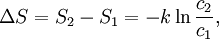 \Delta S = S_2 - S_1 = - k \ln \frac{c_2}{c_1},