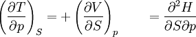 \left(\frac{\partial T}{\partial p}\right)_S = +\left(\frac{\partial V}{\partial S}\right)_p\qquad= \frac{\partial^2 H }{\partial S \partial p}