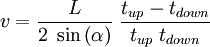 v = \frac{L}{{2\;\sin \left( \alpha  \right)}}\;\frac{{t_{up}  - t_{down} }}{{t_{up} \;t_{down} }}