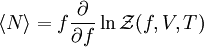 \langle N \rangle  = f\frac{\partial} {\partial f} \ln \mathcal{Z}(f, V, T)