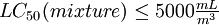 LC_{50} (mixture) \le 5000 \tfrac{mL}{m^3}