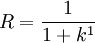 R=\frac{1}{1+k^1}