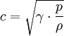 c = \sqrt{\gamma \cdot {p \over \rho}}