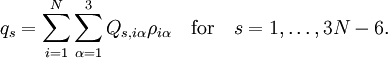 q_s = \sum_{i=1}^N \sum_{\alpha=1}^3 Q_{s, i\alpha} \rho_{i\alpha}\quad\mathrm{for}\quad s=1,\ldots, 3N-6.