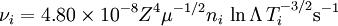 \nu_i = 4.80 \times 10^{-8} Z^4 \mu^{-1/2} n_i\,\ln\Lambda\,T_i^{-3/2} \mbox{s}^{-1}